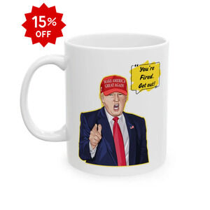 Trump "YOU'RE FIRED!" Cartoon Art IV - Ceramic Mug (White, 11oz)